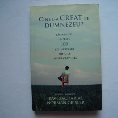 Cine l-a creat pe Dumnezeu? - Ravi Zacharias, Norman Geisler