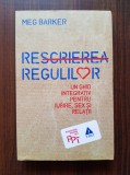 Meg Barker - Rescrierea regulilor. Un ghid integrativ pentru iubire...