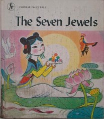 The Seven Jewels. Adapted by Li Hong'en. Illustrated by Huang Wei and Chang Baosheng