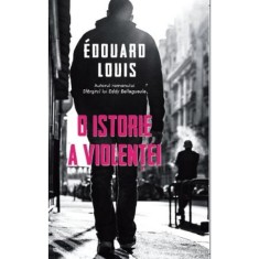 O istorie a violentei - Edouard Louis - Litera
