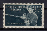Romania 1953, LP.350 - Ziua Minerului, sarniera, MH, Stampilat