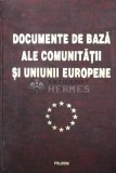 Cumpara ieftin Documente de baza ale Comunitatii si Uniunii Europene - 1999 - Valentin Constantin (coord.) ($W6), Polirom