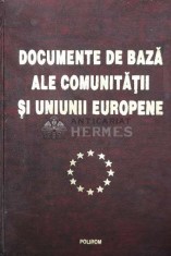 Documente de baza ale Comunitatii si Uniunii Europene - 1999 - Valentin Constantin (coord.) ($W6)