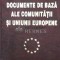 Documente de baza ale Comunitatii si Uniunii Europene - 1999 - Valentin Constantin (coord.) ($W6)