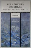 LES METHODES COGNITIVES , APPRENDRE AUTREMENT A L &#039; ECOLE par MICHEL PERRAUDEAU , 1996