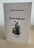 Pentru Legionari Corneliu Zelea Codreanu Legionar Garda de Fier