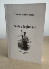 Pentru Legionari Corneliu Zelea Codreanu Legionar Garda de Fier
