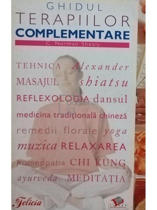 C. Norman Shealy - Ghidul terapiilor complementare (editia 2009)