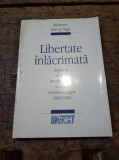 Libertate &icirc;nlăcrimată Adrienne Darvay Nagy