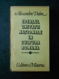 ALEXANDRU DOBRE - IDEALUL UNITATII NATIONALE IN CULTURA ROMANA