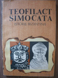 Cumpara ieftin TEOFILACT SIMOCATA - ISTORIE BIZANTINA - 1985