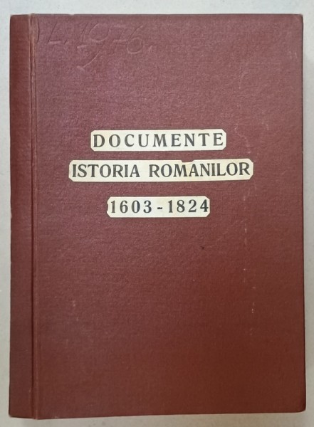 DOCUMENTE PRIVITOARE LA ISTORIA ROMANILOR , COLECTIA &#039; HURMUZAKI &#039; , TEXT IN FRANCEZA , VOLUMUL XVI de NERVA HODOS , 1912 , VEZI DESCRIERE !