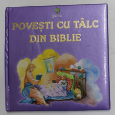 POVESTI CU TALC DIN BIBLIE de DIANA MOCANU , ilustratii de TUDOR RAILEANU , 2008