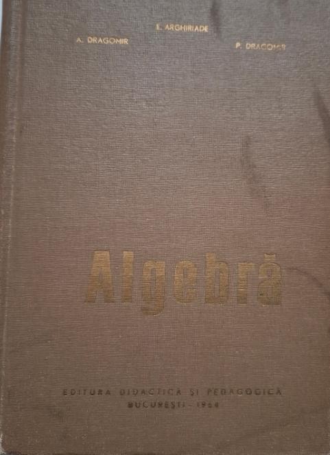 Algebra &ndash; E. Arghiriade