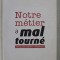 NOTRE METIER A MAL TOURNE - DEUX JOURNALISTES S &#039;ENERVENT par PHILIPPE COHEN et ELISABETH LEVY , 2008