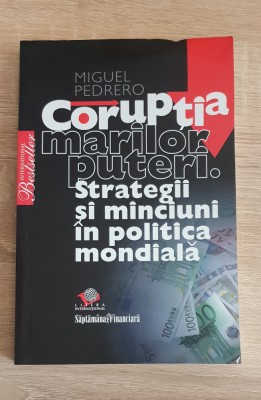 Corupția marilor puteri. Strategii și minciuni... - Miguel Pedrero foto