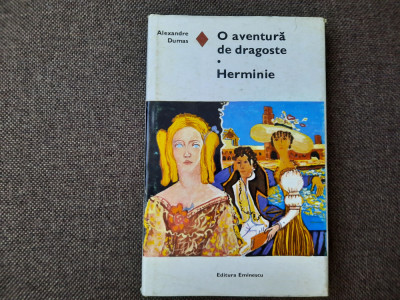 Alexandre Dumas - O aventura de dragoste. Herminie EDITIE CARTONATA foto