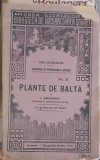 Plante de Balta - I. Simionescu, 1924, Editura Tipografiile Romane Unite, Carte Veche, Botanica, 43 pagini