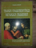 Teoria argumentarii. Retorica moderna- Odette Arhip