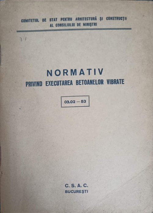 NORMATIV PRIVIND EXECUTAREA BETOANELOR VIBRATE 03.02 - 53-COLECTIV