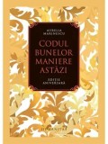 Codul bunelor maniere astazi. Editie aniversara/Aurelia Marinescu