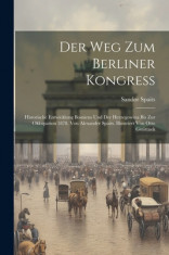 Der Weg zum Berliner Kongress; historische Entwicklung Bosniens und der Herzegowina bis zur Okkupation 1878. Von Alexander Spaits. Illustriert von Ott foto