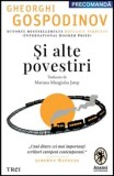 Cumpara ieftin Si alte povestiri/Gheorghi Gospodinov