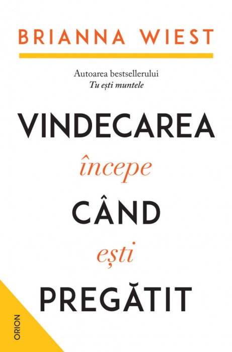 Vindecarea Incepe Cand Esti Pregatit, Brianna Wiest - Editura Nemira