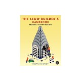 The Lego Builder's Handbook: Become a Master Builder