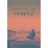 Volna itt egy orsz&aacute;g - Lakner Zolt&aacute;n