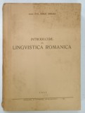 INTRODUCERE IN LINGVISTICA ROMANICA de IORGU IORDAN , 1957 * PREZINTA SUBLINIERI