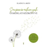 Szuper&eacute;rz&eacute;kenyek gyakorlati k&eacute;zik&ouml;nyve - Elaine N. Aron