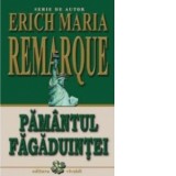 Pamantul fagaduintei - Erich Maria Remarque