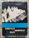 Cristale , Minerale , Roci - G. Mastacan ,552947