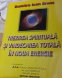 TREZIREA SPIRITUALA SI VINDECAREA TOTALA IN NOUA ENERGIE CU AUTOGRAF !!!!
