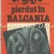 Pierdut In Balcania - Fanus Neagu