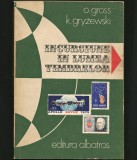 INCURSIUNE &Icirc;N LUMEA TIMBRELOR - O. GROSS, K. GRYZEWSKI. FILATELIE, POȘTĂ, TIMBRE