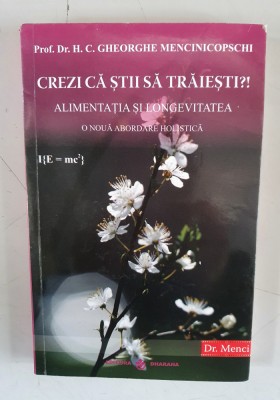 CREZI CA STII SA TRAIESTI? ALIMENTATIA SI LONGEVITATEA - GHEORGHE MENCINICOPSCH foto