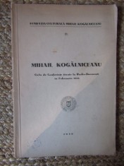 MIHAIL KOGALNICEANU - CICLU DE CONFERINTE TINUTE LA RADIO-BUCURESTI IN FEBRUARIE 1935 foto