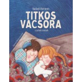 Titkos vacsora - csal&aacute;di mes&eacute;k - Vadadi Adrienn