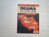 DRAMA IUGOSLAVA - Emil Suciu - Editura Militara, 1992, 93 p.