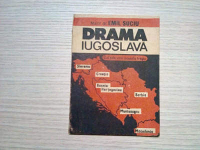 DRAMA IUGOSLAVA - Emil Suciu - Editura Militara, 1992, 93 p. foto