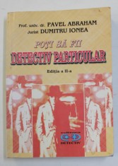POTI SA FII DETECTIV PARTICULAR de PAVEL ABRAHAM si DUMITRU IONEA , 2004 , PREZINTA URME DE UZURA foto