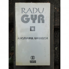 ANOTIMPUL UMBRELOR - RADU GYR foto