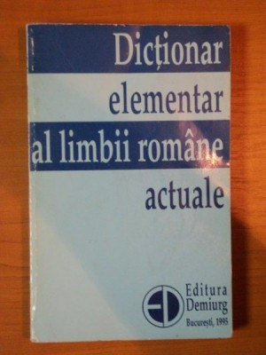 DICTIONAR ELEMENTAR AL LIMBII ROMANE ACTUALE foto