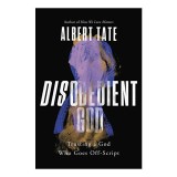 Cumpara ieftin Disobedient God: Carte Dezvoltare Personala, Ce Faci Cand Dumnezeu Nu Iti Da Ce Vrei, Israeliti, Vițel De Aur, Așteptări Divinitate