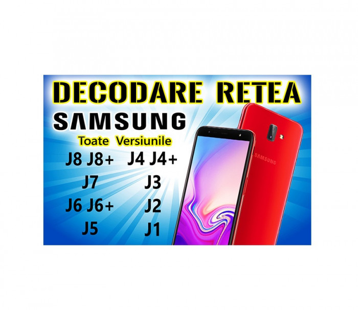 Decodare retea SAMSUNG Galaxy J8 J7 J6 J5 J4 J3 J2 J1 Toate Versiunile SIM Unlock