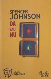 Da sau Nu - Spencer Johnson, Curtea Veche, Psihologie, 125 Pagini