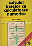 Calculul Barelor Cu Calculatoare Numerice - M. Blumenfeld - Tiraj: 2440 Exp.