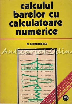 Calculul Barelor Cu Calculatoare Numerice - M. Blumenfeld - Tiraj: 2440 Exp. foto